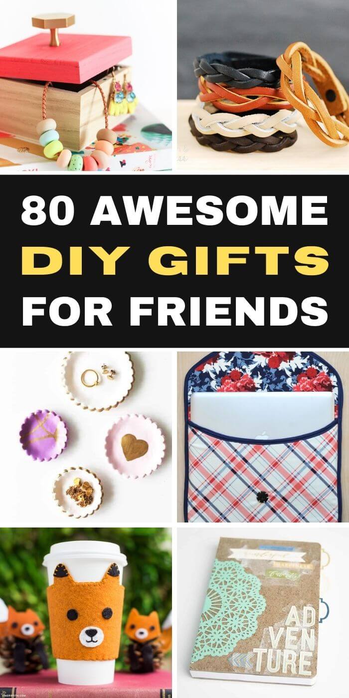 80 DIY Gifts For Friends